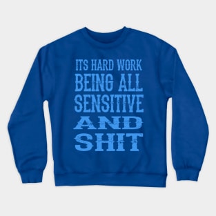 Being Sensitive Crewneck Sweatshirt